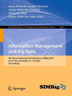 cover image of Information Management and Big Data: 9th Annual International Conference, SIMBig 2022, Lima, Peru, November 16–18, 2022, Proceedings